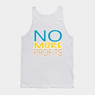 No more profits think different Tank Top